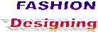 FASHION
Designing